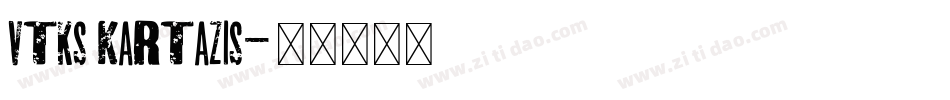 Vtks Kartazis字体转换